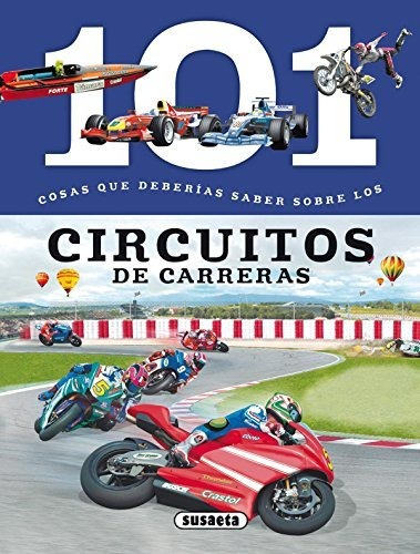 101 Cosas Que Deberias Saber Sobre Los Circuitos De Carreras