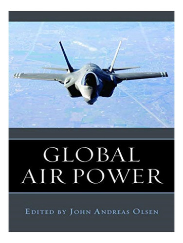 Global Air Power - John Andreas Olsen. Eb16