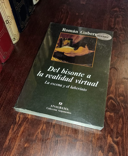 Del Bisonte A La Realidad Virtual - Román Gubern / Anagrama