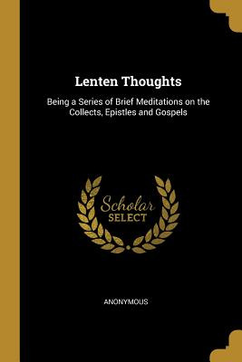 Libro Lenten Thoughts: Being A Series Of Brief Meditation...