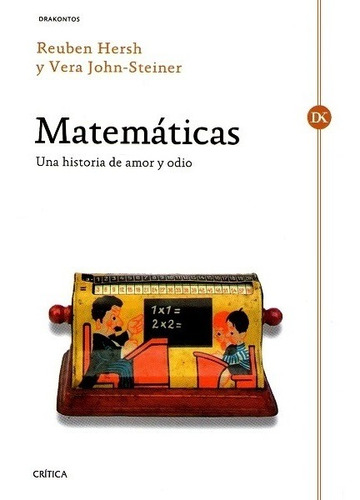 Matemáticas Una Historia De Amor Y Odio - Hersh Y Steiner