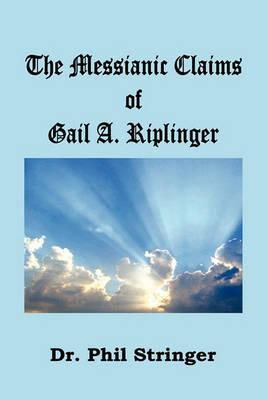Libro The Messianic Claims Of Gail A. Riplinger - Phil St...