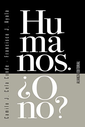 Libro Humanos ¿o No? De  Cela Conde Camilo J Ayala Francisco