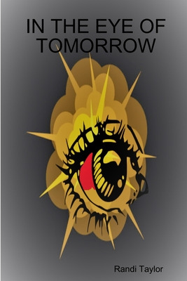 Libro In The Eye Of Tomorrow - Taylor, Randi