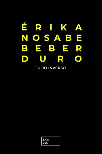 Érika No Sabe Beber Duro - Julio Inverso