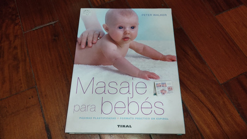 Masaje Para Bebes- Peter Walker- Tikal- (nuevo)
