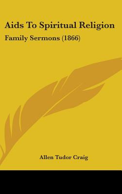 Libro Aids To Spiritual Religion: Family Sermons (1866) -...