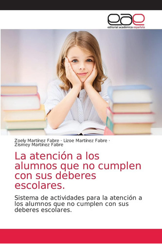 Libro: La Atención A Los Alumnos Que No Cumplen Con Sus Debe