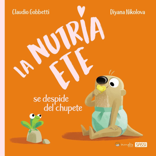 Libro La Nutria Ete Se Despide Del Chupete Col La Nutria Ete