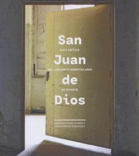 Libro San Juan De Dios. Guía Crítica Del Conjunto Hospitala