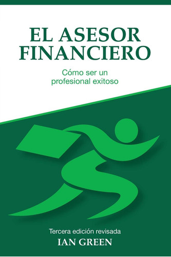 Libro: El Asesor Financiero: Cómo Ser Un Profesional Exitoso