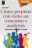 Cómo Preparar Con Éxito Un Concierto O Audición: Técnic