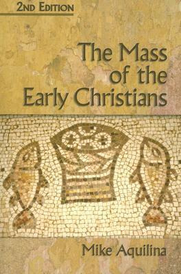 Libro The Mass Of The Early Christians - Mike Aquilina