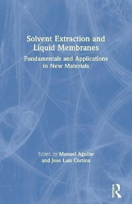 Libro Solvent Extraction And Liquid Membranes : Fundament...