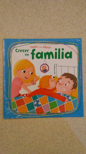 Crecer En Familia Cuentos Para Educar Ilustrado 