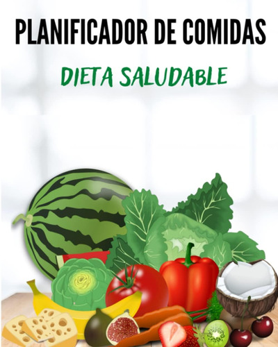 Libro: Planificador De Comidas: Dieta Saludable (spanish Edi