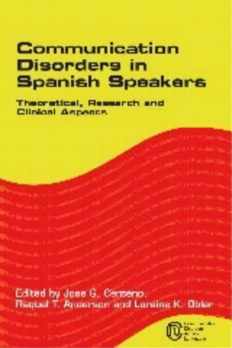 Communication Disorders In Spanish Speakers, De Jose G. Centeno. Editorial Channel View Publications Ltd, Tapa Dura En Inglés