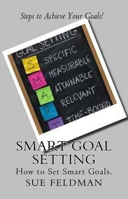 Libro Smart Goal Setting : How To Set Smart Goals - Sue F...