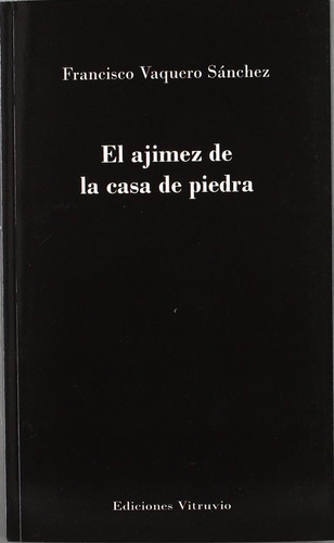 Ajimez De La Casa De Piedra,el - Vaquero Sánchez, Franci...