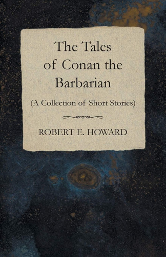 Libro: The Tales Of Conan The Barbarian (a Collection Of