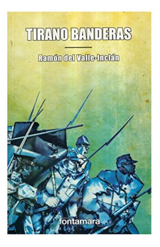 Tirano Banderas. Ramón Del Valle-inclán