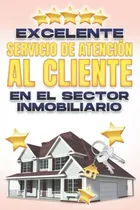Comprar Excelente Servicio De Atencion Al Cliente En El Sector Inmob