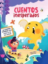 Comprar Libro Cuentos Inesperados: Los Cuentos Clasicos Como Nunca Te Los Han Contado, De Maria Mañeru \u002F Valeria Issa. Editorial Sin Fronteras Grupo Editorial, Tapa Dura, Edición 1 En Español, 2022