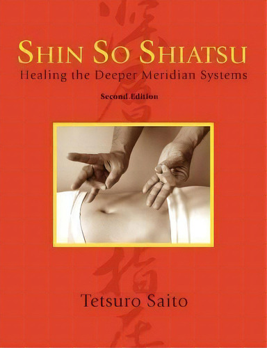 Shin So Shiatsu, De Tetsuro Saito. Editorial Agio Publishing House, Tapa Blanda En Inglés