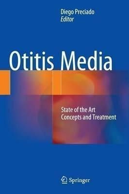 Otitis Media: State Of The Art Concepts And Treatment - D...