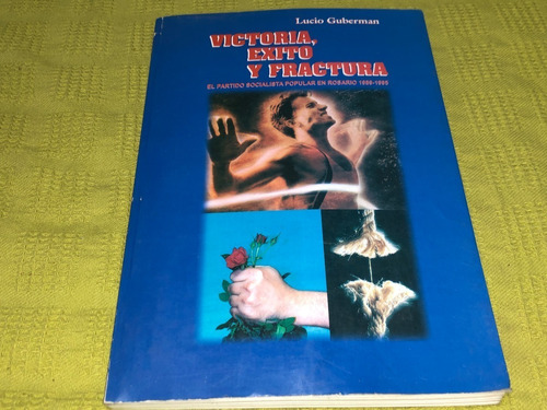 Victoria, Éxito Y Fractura - Lucio Guberman - U N R Editora
