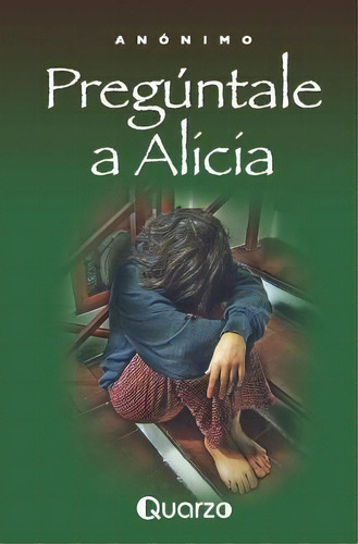 Preguntale A Alicia, De Anónimo. Editorial Createspace Independent Publishing Platform, Tapa Blanda En Español