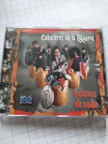 Comprar Caballeros De La Quema - Fulanos De Nadie. Cd