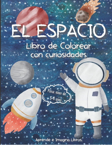 Libro: El Espacio: Libro De Colorear Con Curiosidades. Para 