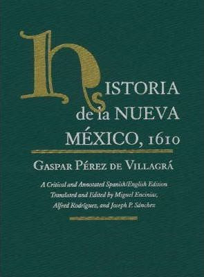 Libro Historia De La Nueva Mexico, 1610 - Gaspar Perez De...