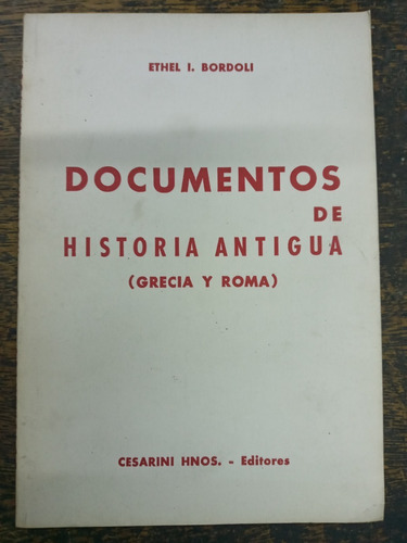 Documentos De Historia Antigua * Grecia Y Roma * E. Bordoli 