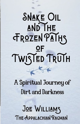 Libro Snake Oil And The Frozen Paths Of Twisted Truth - W...