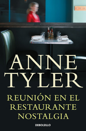 Reuniãâ³n En El Restaurante Nostalgia, De Tyler, Anne. Editorial Debolsillo, Tapa Blanda En Español
