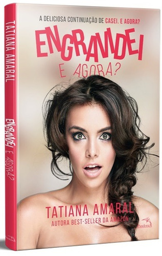 Engravidei e Agora ?, de Amaraal, Tatitana. Editorial Pandorga Editora e Produtora LTDA, capa mole em português, 2021