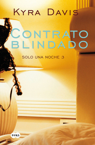 Solo Una Noche Iii Contrato Blindado - Kyra,davis