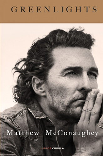 Greenlights Mcconaughey, Matthew Cupula (libros Cupula)