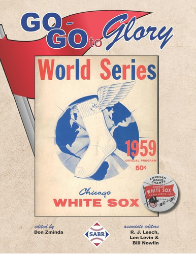 Libro: Go-go To Glory: The 1959 Chicago White Sox (the Sabr