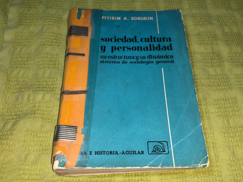 Sociedad, Cultura Y Personalidad - Pitrim Sorokin - Aguilar