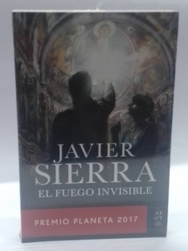 El Fuego Invisible - Javier Sierra