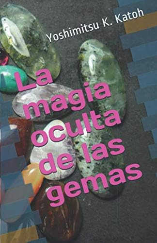 Libro: La Magia Oculta De Las Gemas (spanish Edition)