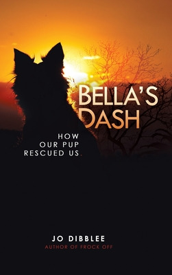 Libro Bella's Dash: How Our Pup Rescued Us - Dibblee, Jo