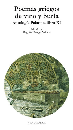 Poemas Griegos De Vino Y Burla Begoña Ortega Villaro Ed Akal