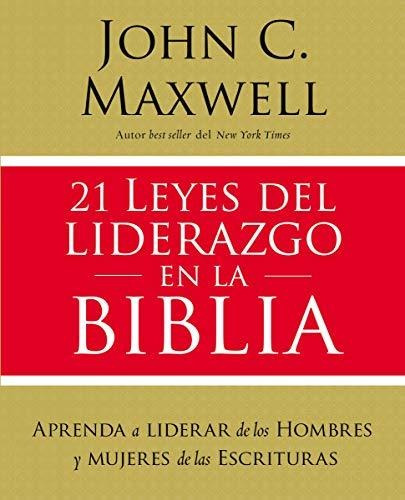 Libro : 21 Leyes Del Liderazgo En La Biblia Aprenda A...