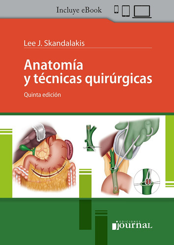 Anatomía Y Técnicas Quirúrgicas Ed.5 - Skandalakis, Lee J