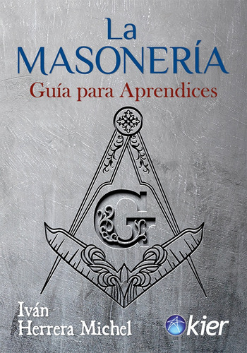 Masoneria, La. Guia Para Aprendices - Ivan Herrera Michel