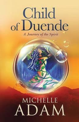 Libro Child Of Duende : A Journey Of The Spirit - Michell...